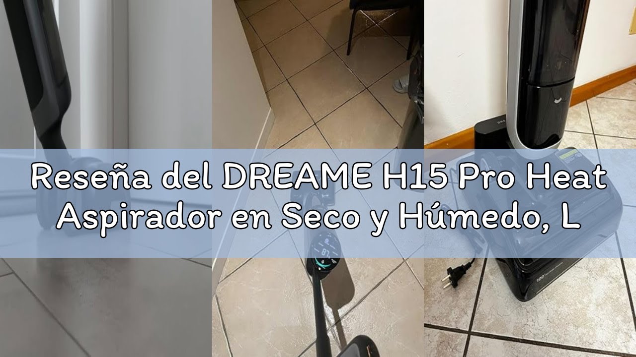 Reseña del DREAME H15 Pro Heat Aspirador en Seco y Húmedo, Limpia con Agua a 85 °C, Brazo Robot GapF