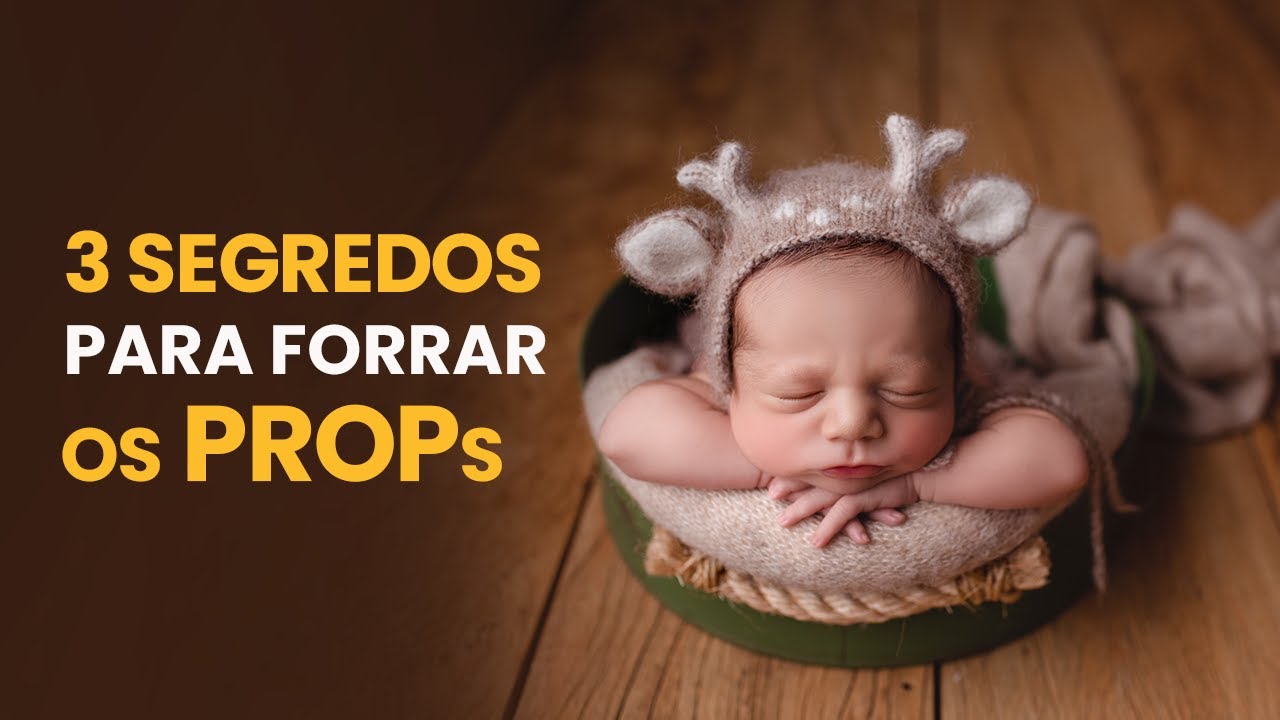 3 SEGREDOS PARA ARRUMAR O PROP / BALDINHO | Fotografia Newborn