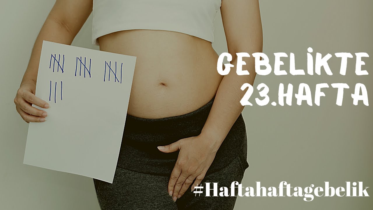 Gebelikte 23. Haftada Neler Oluyor? I Hafta Hafta Gebelik I Op. Dr. Esra Çabuk Cömert