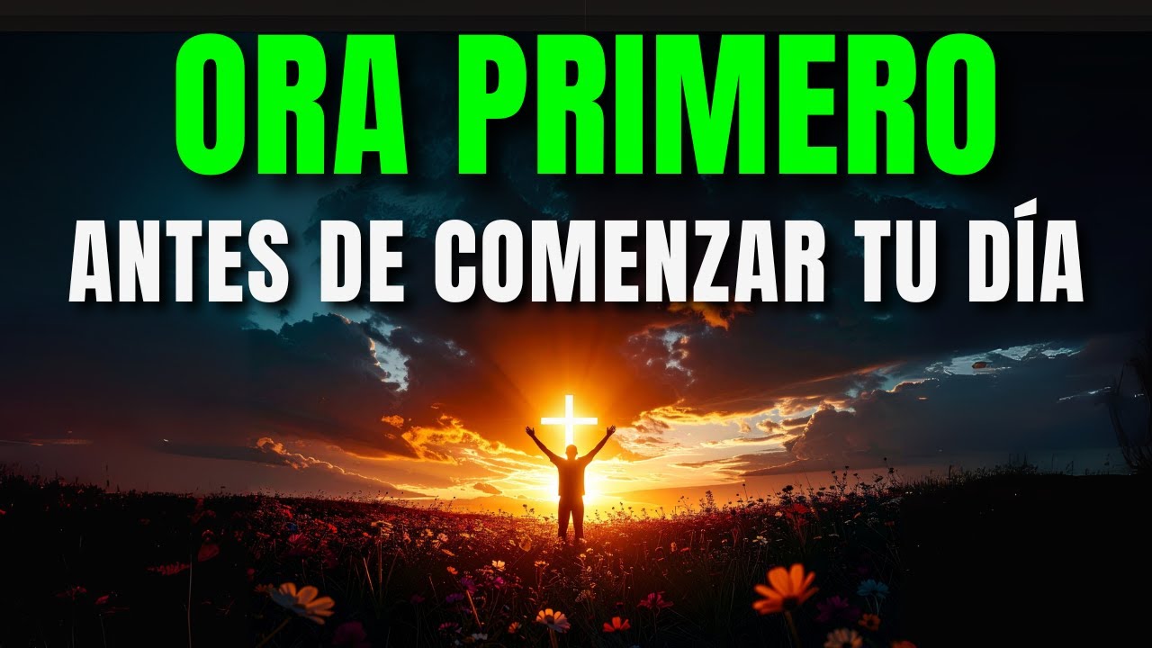 DALE GRACIAS A DIOS HOY 🙏  Esta Oración de la Mañana Cambiará Tu Día