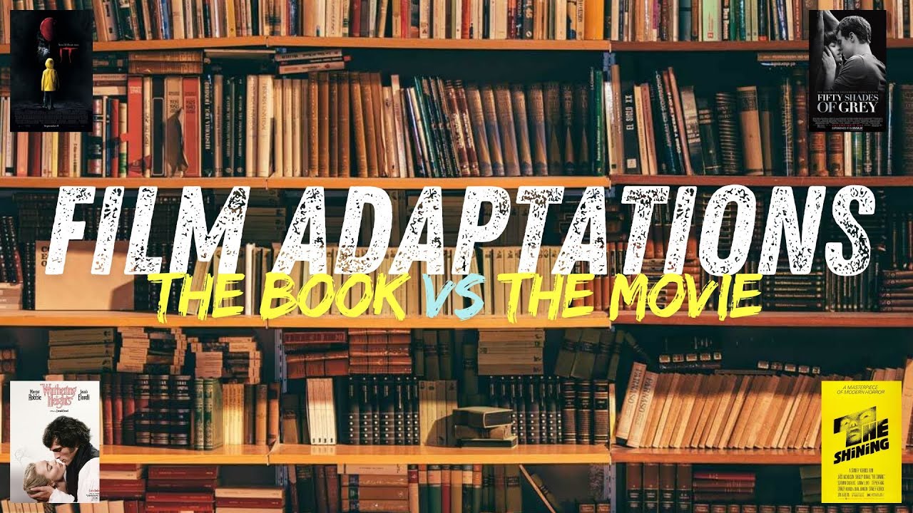 Film Adaptations - Book vs Movie