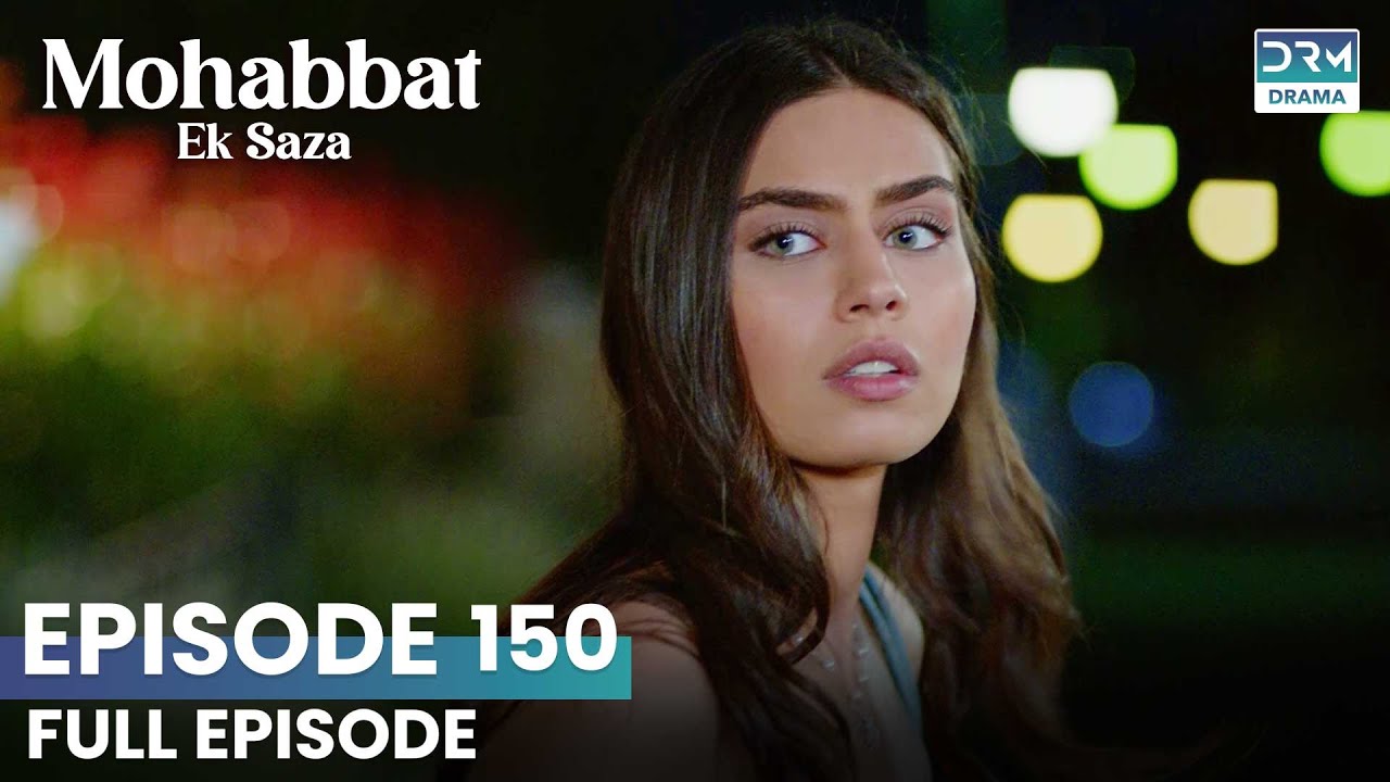 Turkish Drama in Urdu | Never Let Go Episode 150 | Mohabbat Ek Saza | UA1U