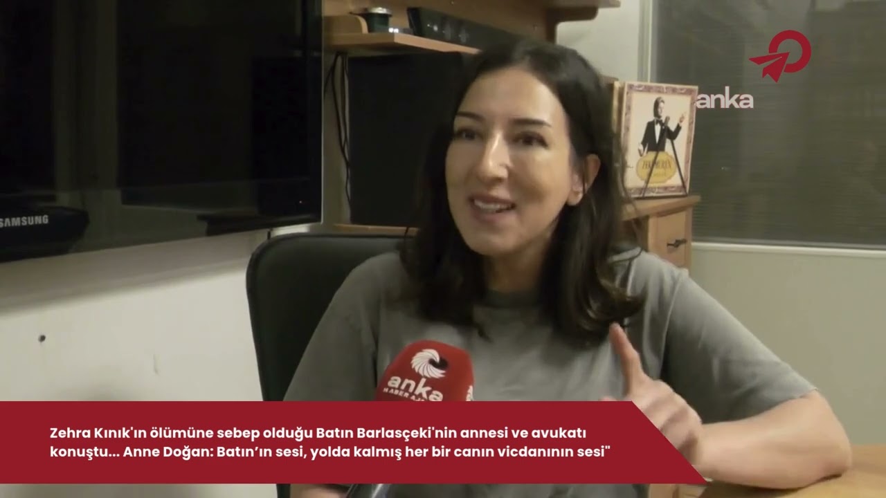 Zehra Kınık'ın ölümüne sebep olduğu Batın Barlasçeki annesi ve avukatı konuştu...