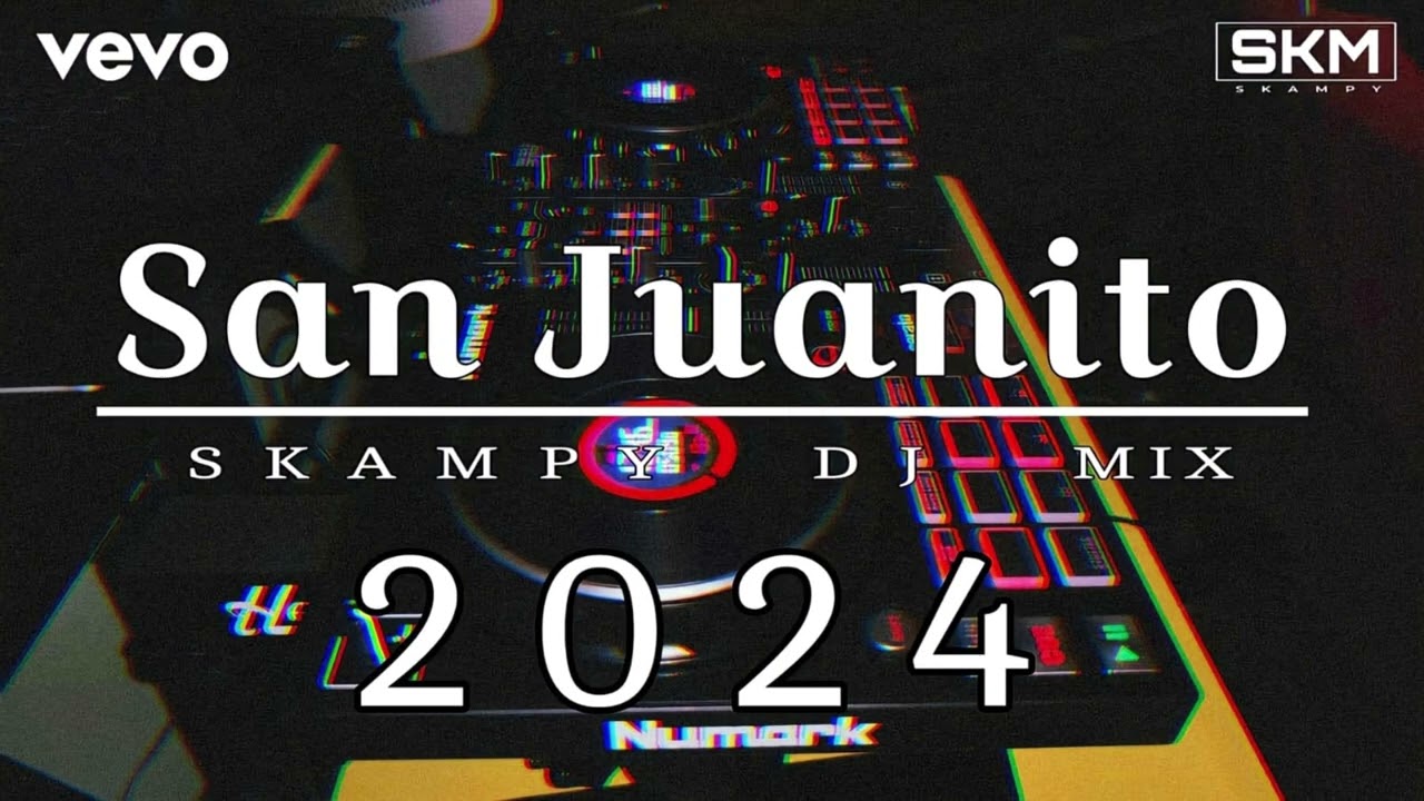 SAN JUANITO MIX  -  SKAMPY DJ MIX 2024