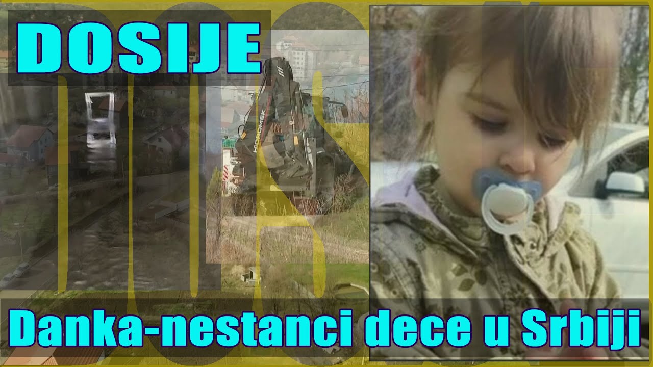 DOSIJE Danka - nestanci dece u Srbiji