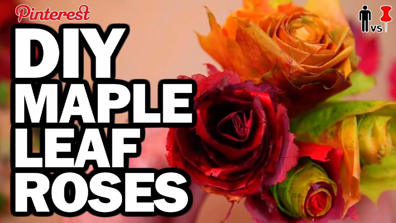 DIY Maple Leaf Roses - Man Vs Pin #102