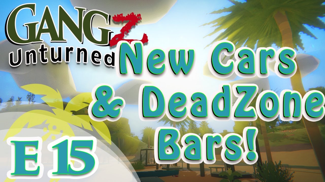UNTURNED GangZ || New Cars & DeadZone Bars!  || S5E15 (Hawaii Multiplayer PvP)