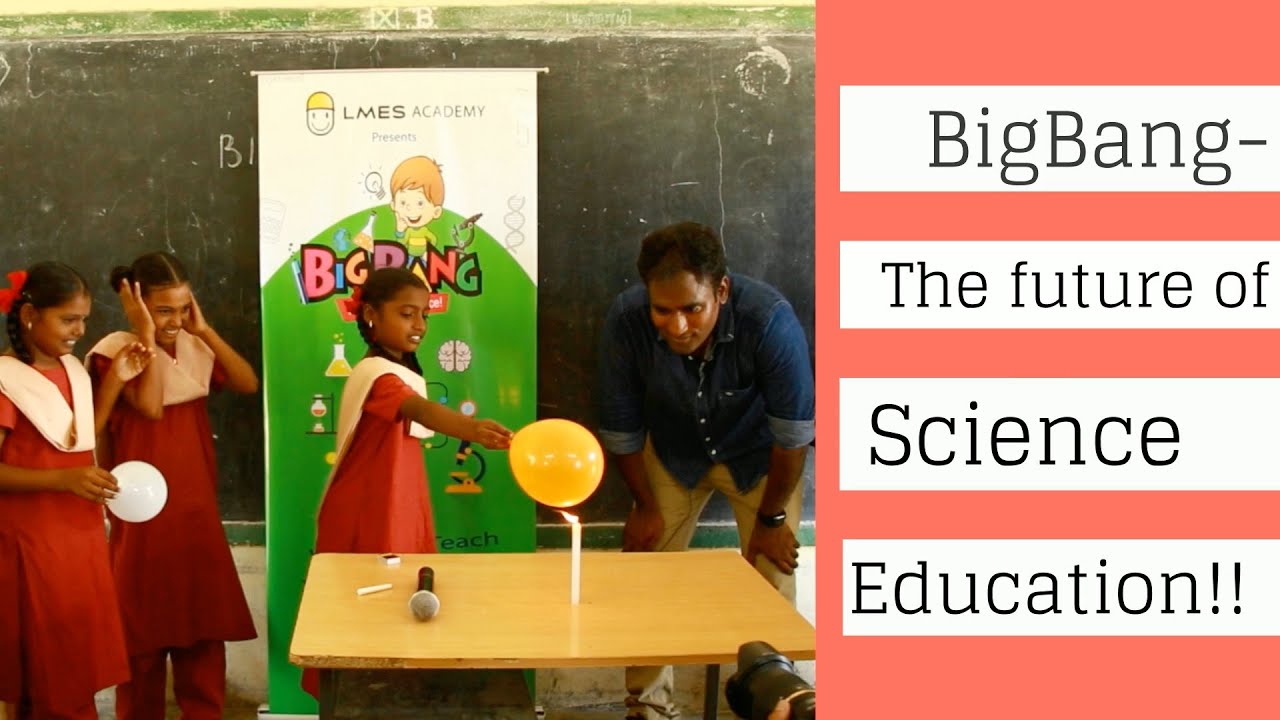BIG BANG - The future of Science Education!! | BIG BANG #03