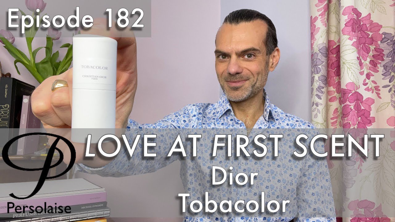 Dior Tobacolor perfume review on Persolaise Love At First Scent episode 182