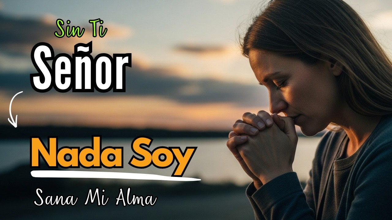 He Comprendido que NADA SOY SIN TI | Adoración Profunda para Llenar el Alma (Música Cristiana 2026)
