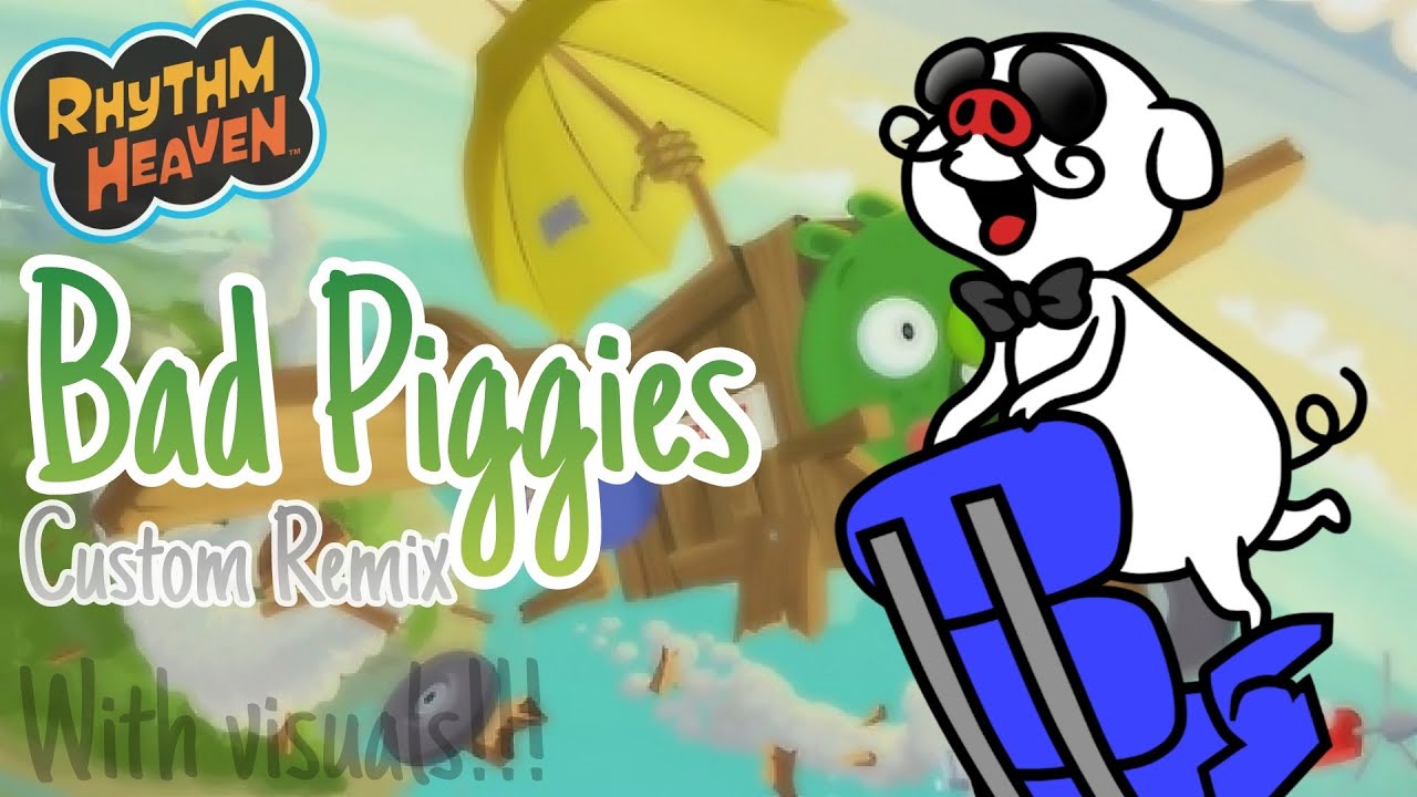 [VISUALS] Bad Piggies Theme - Rhythm Heaven Custom Remix