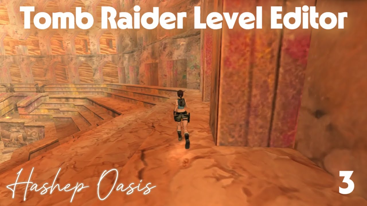 TRLE - Desert - Hashep Oasis - Partie 3