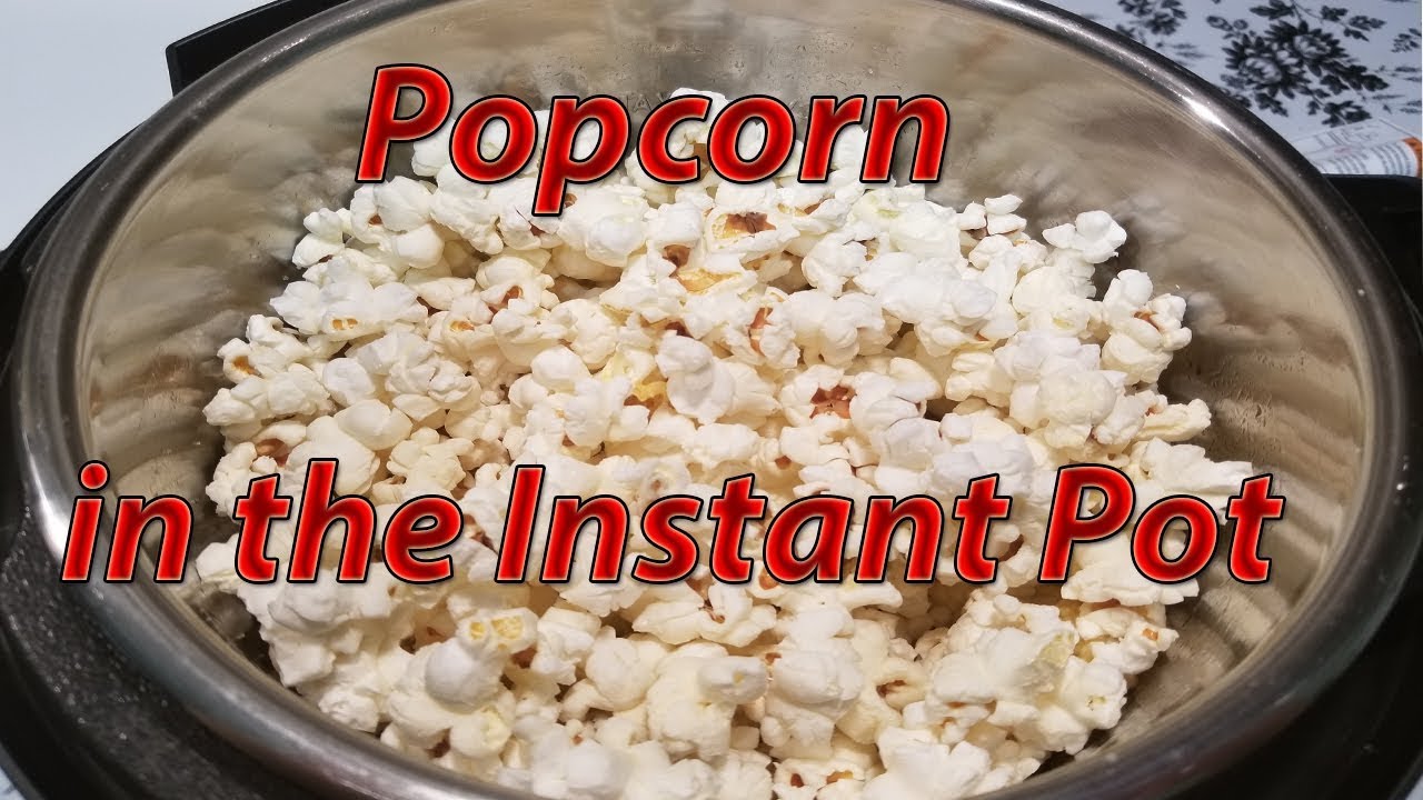 Let's Get Popping - Instant Pot Popcorn !  Instant Pot 101 | Easy IP  Recipes