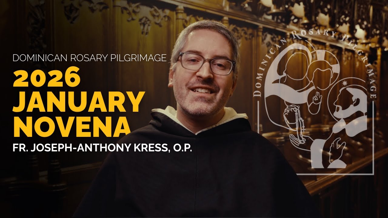 Dominican Rosary Pilgrimage Novena | January 2026 | Fr. Joseph-Anthony Kress, O.P.
