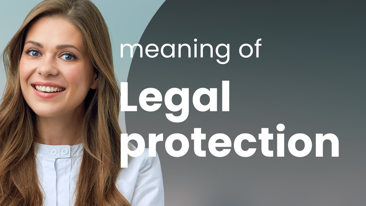 Understanding Legal Protection: A Guide for Everyone