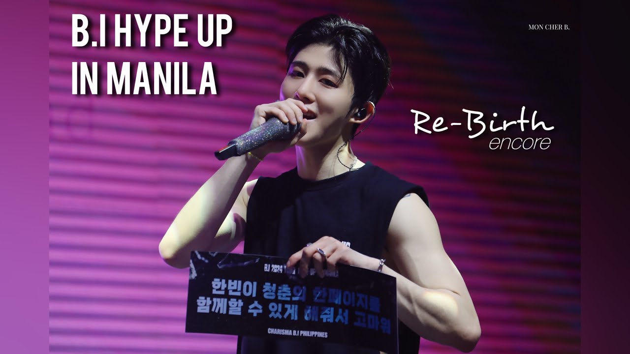 B.I HYPE UP MANILA - RE-BIRTH encore | 240609