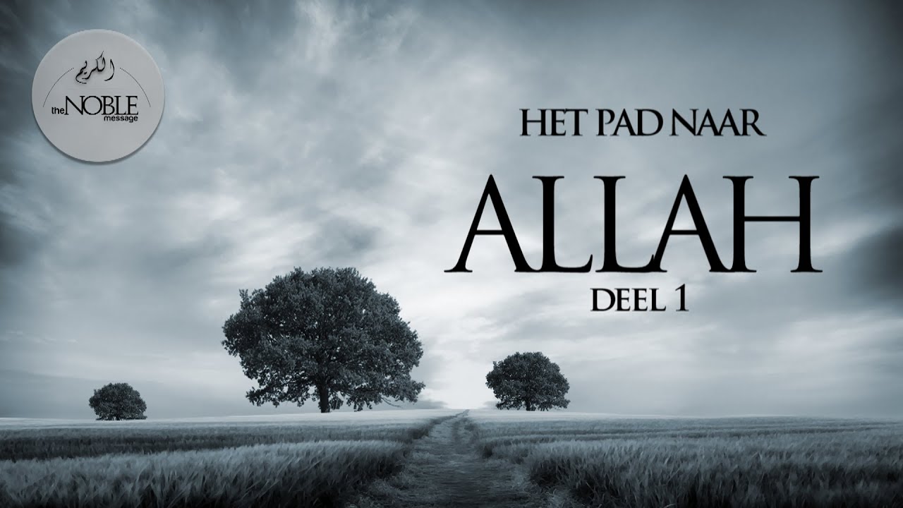 Het Pad Naar Allah Deel 1 | HD