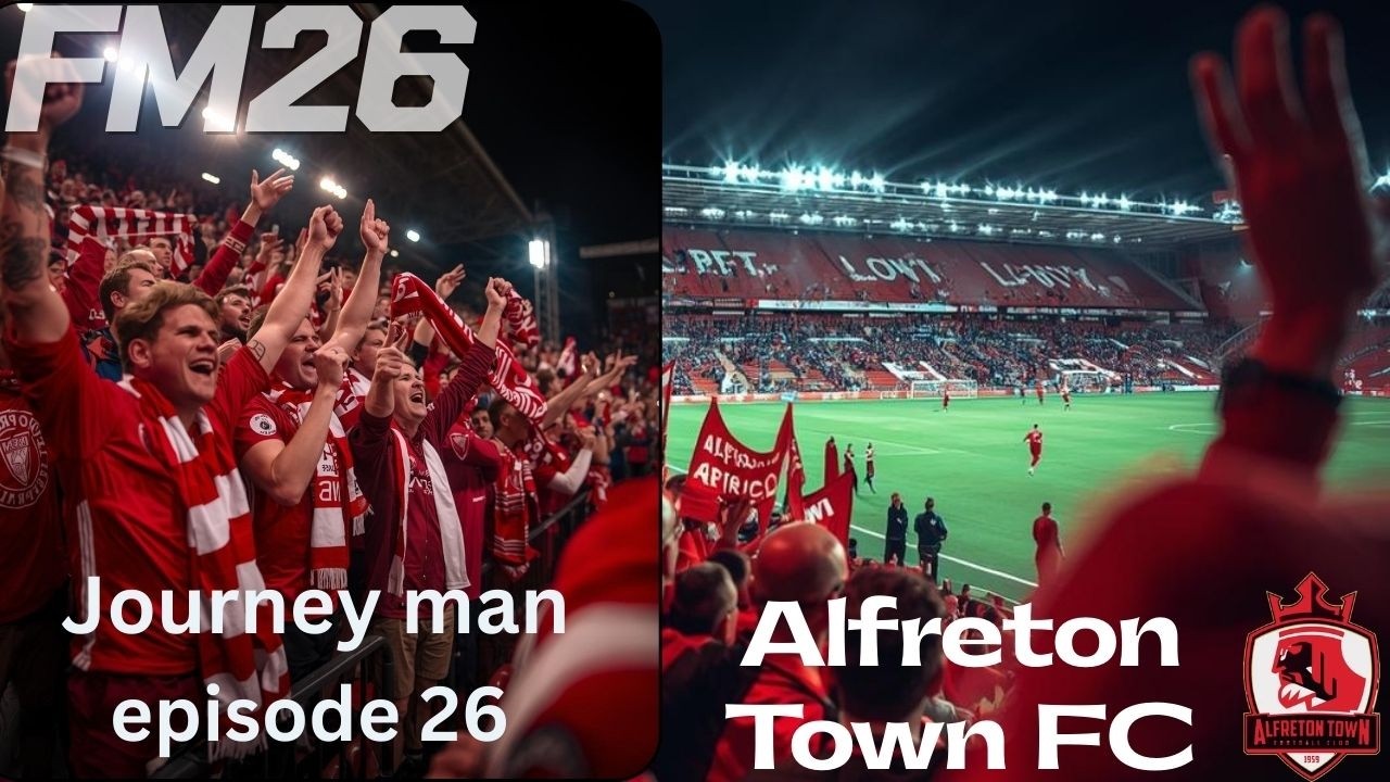 Fm 26 Journeyman ep 26