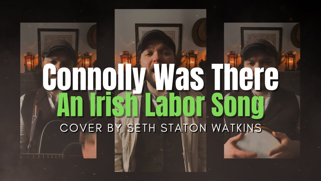 Connolly Was There (Cover) - An Irish Labor Song