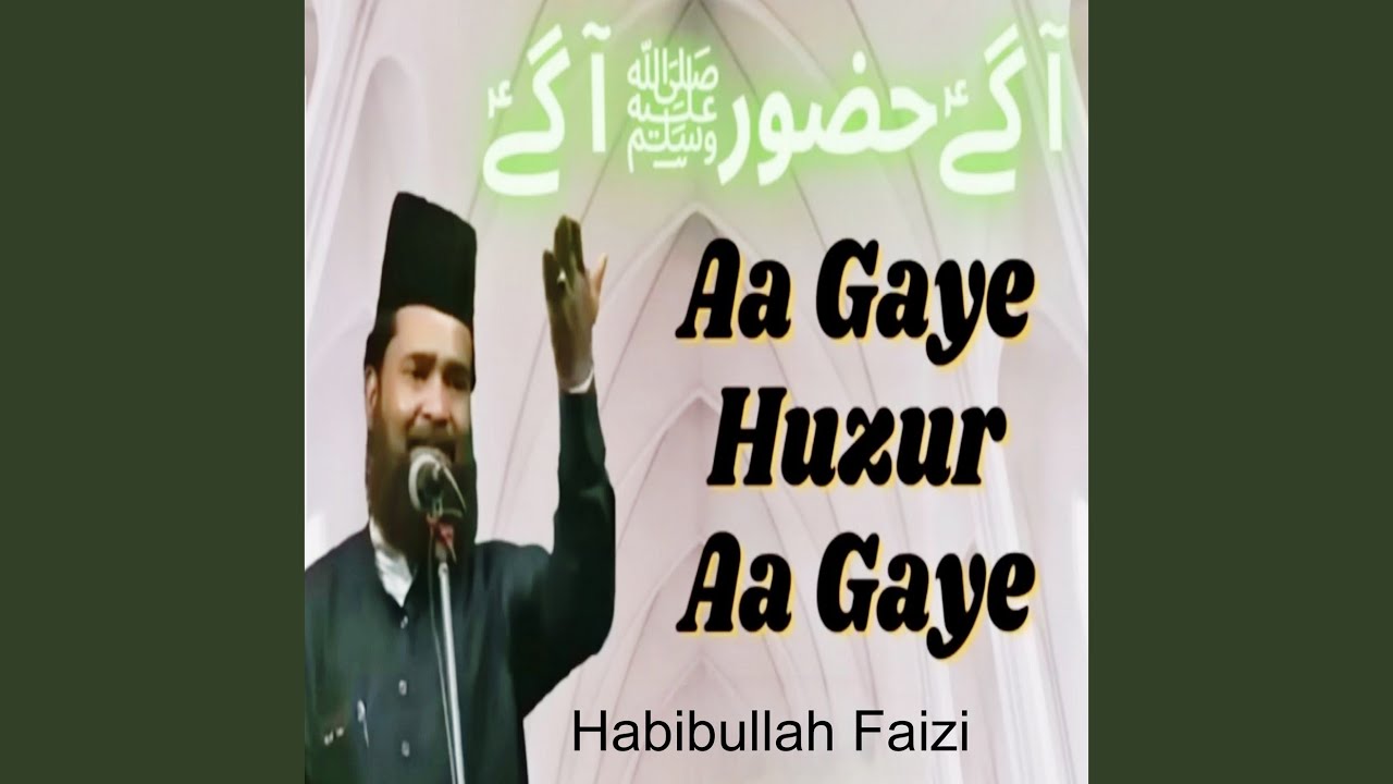 Aa Gaye Huzur Aa Gaye