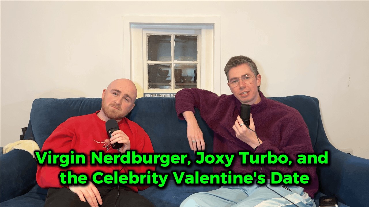 Virgin Nerdburger, Joxy Turbo, and the Celebrity Valentine's Date