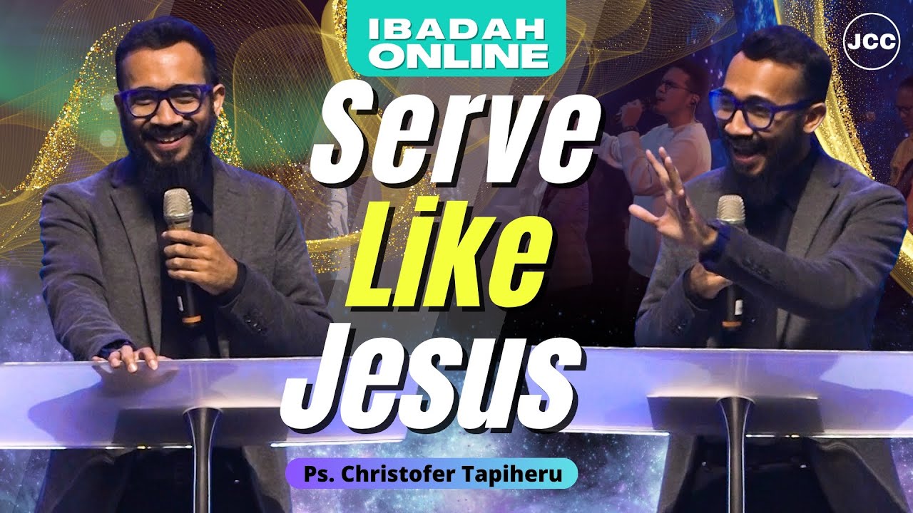 Serve Like Jesus | Ps. Christofer Tapiheru | JCC Cijantung