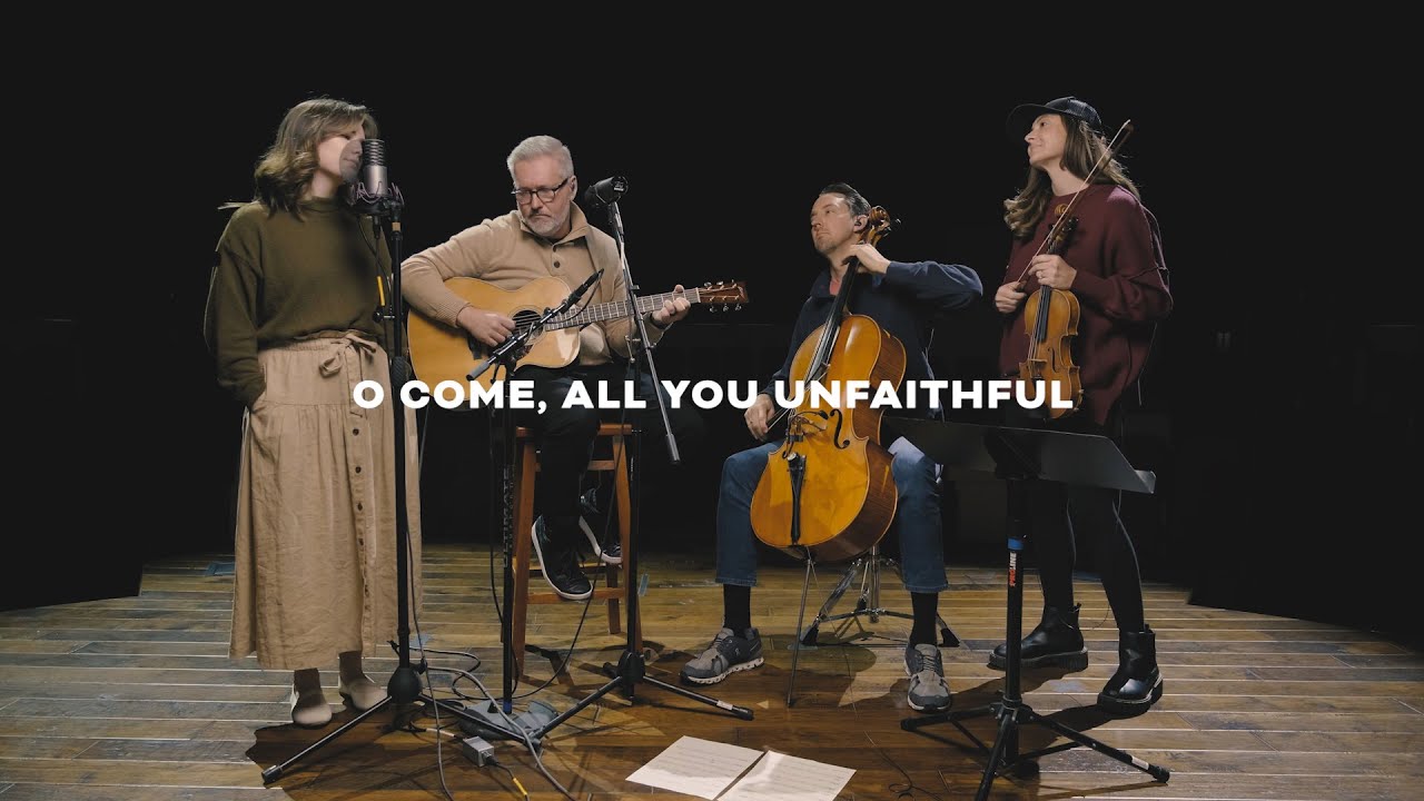 O Come, All You Unfaithful (cover of original by Sovereign Grace Music)