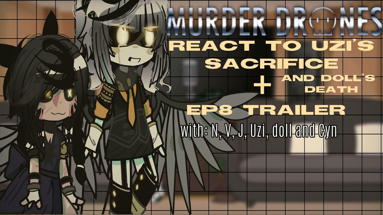 MURDER DRONES react to Uzi's sacrifice (and doll's death) +Ep8 trailer // Pt6 (read the description)