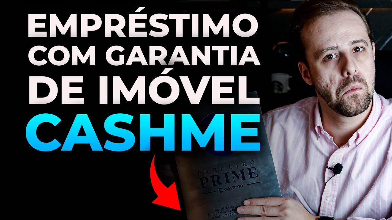 Como funciona o empréstimo com garantia de imóvel CashMe?