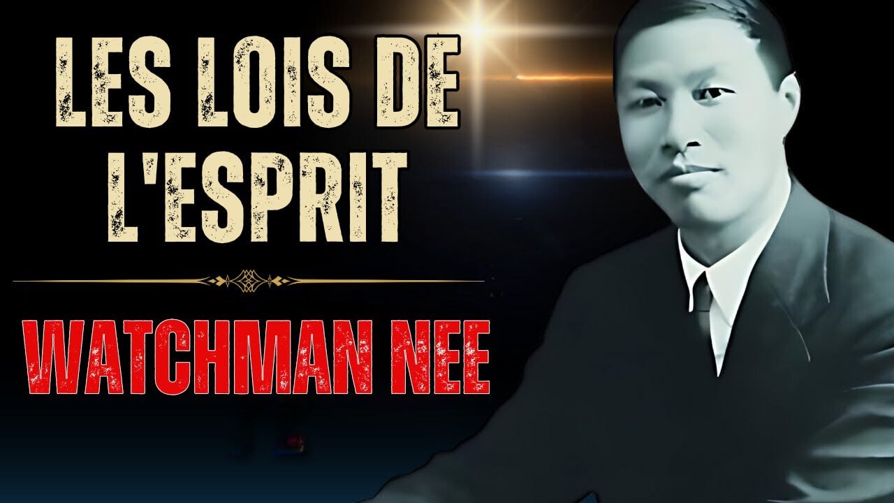 WATCHMAN NEE - DÉCOUVREZ LE POUVOIR TRANSFORMATEUR DU SAINT ESPRIT ET CHANGEZ VOTRE RÉALITÉ.