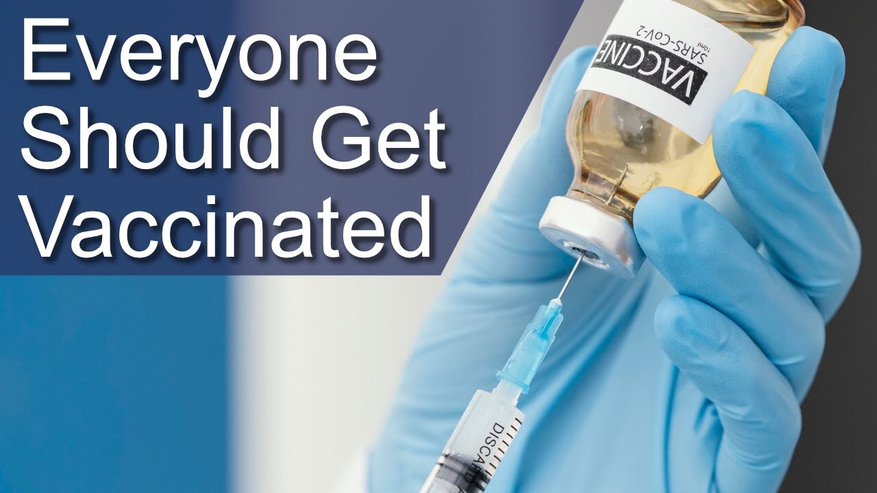 Everyone Should Get Vaccinated