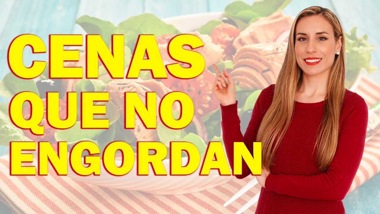 3 CENAS QUE NO ENGORDAN - Lorena Romero