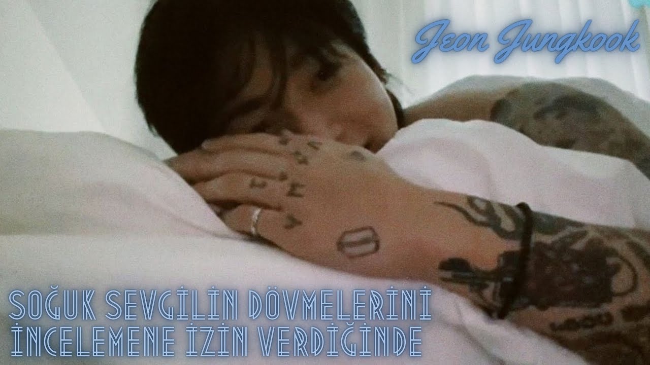 Soğuk Sevgilin Dövmelerini İncelemene İzin Verdiğinde.. // Jeon Jungkook ile hayal et tek bölümlük