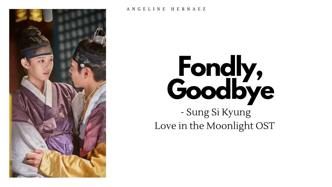 Sung Si Kyung - Fondly, Goodbye (Moonlight Drawn By Clouds OST Part 5) Lyrics