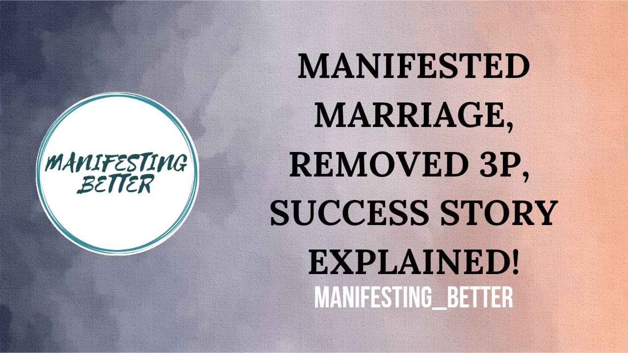 Manifested marriage! Removed 3P, success story!