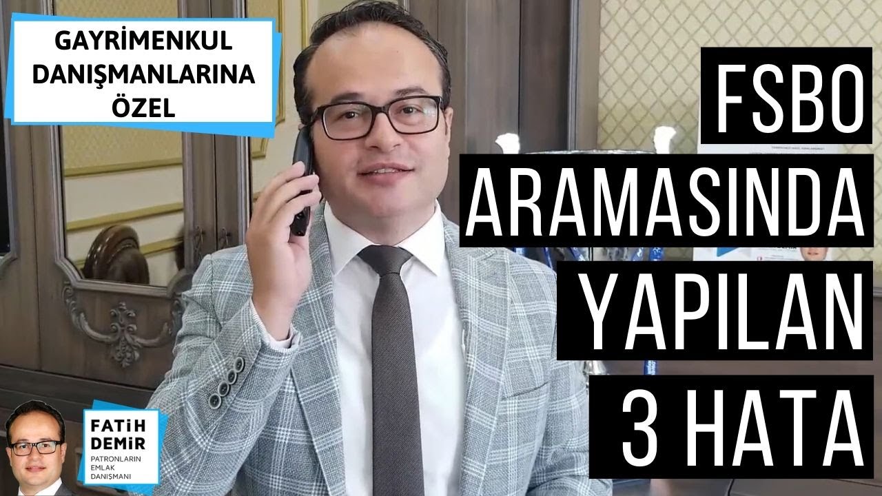 FSBO Aramalarında Yapılan 3 Hata (Gayrimenkul Danışmanlarına Özel)