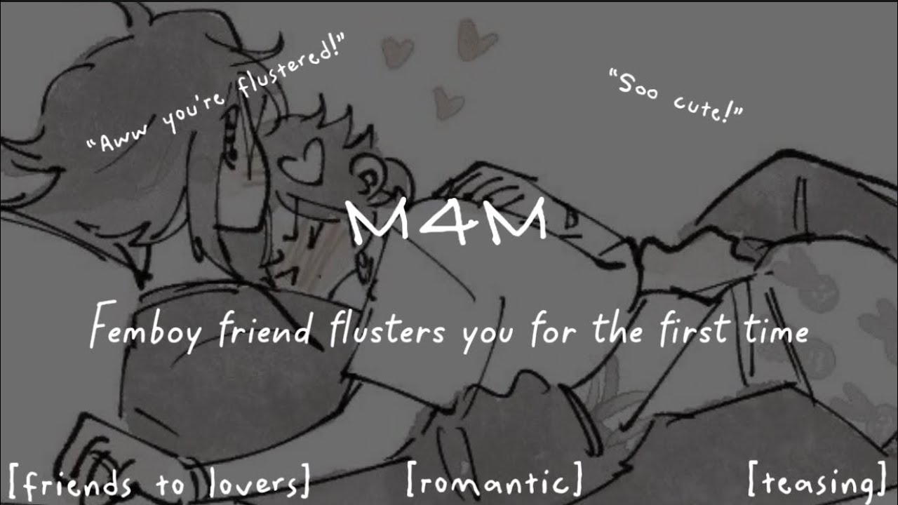 [M4M] femboy flusters you for the first time [friends to lovers] 