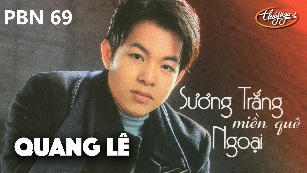 PBN 69 | Quang Lê - Sương Trắng Miền Quê Ngoại
