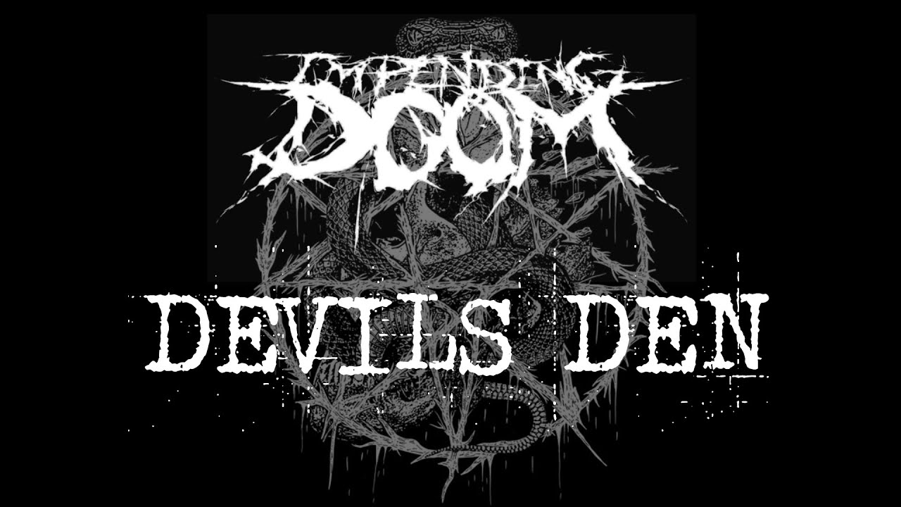Impending Doom - Devils Den (Lyrics Video)