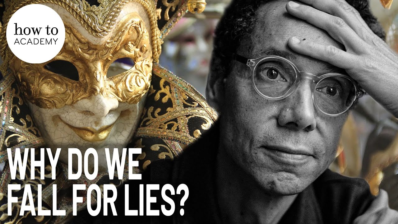 Malcolm Gladwell: Why Do We Fall For Lies?