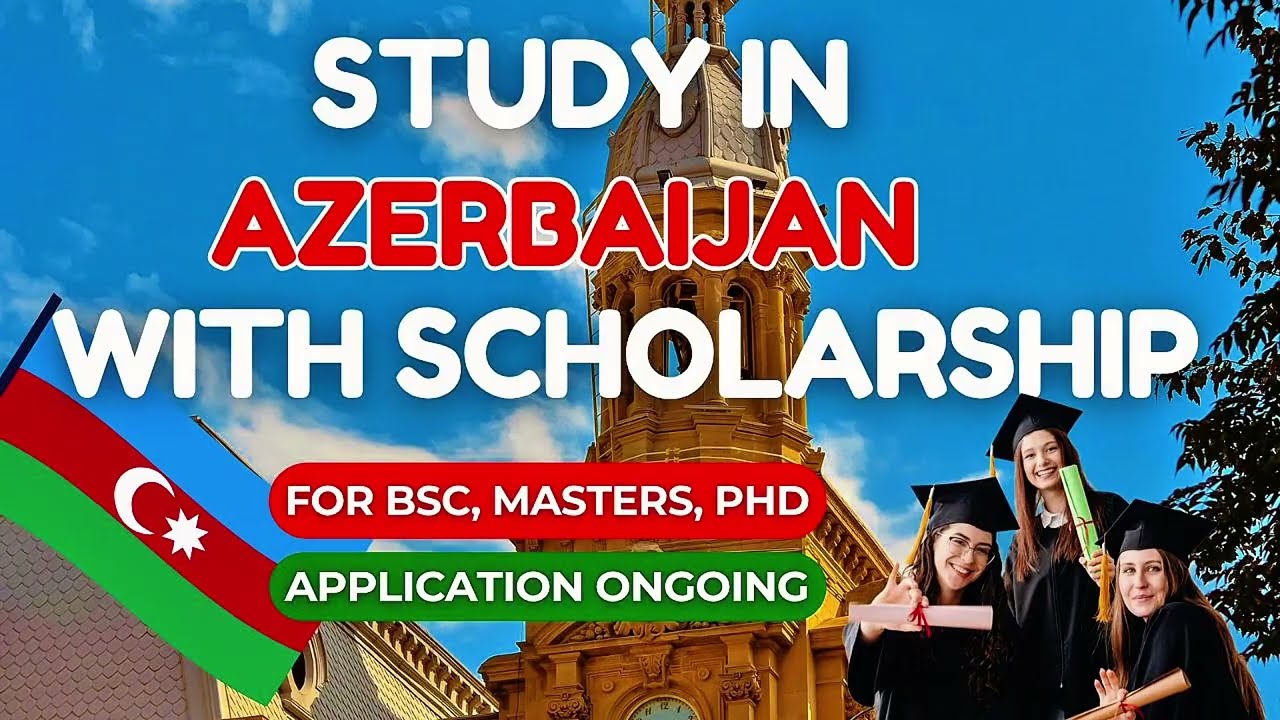 Azerbaijan Government Scholarship 2025 || Bsc, Masters, PHD || Fully Funded