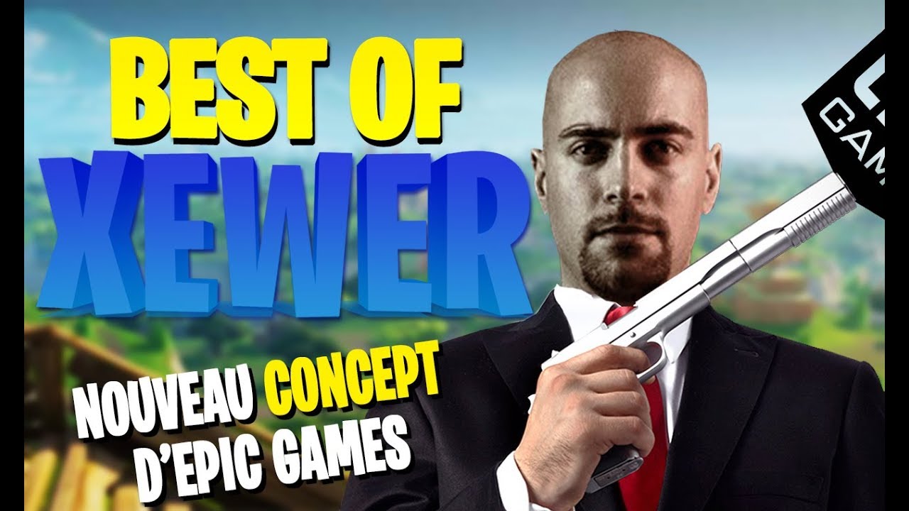 BEST OF XEWER - NOUVEAU CONCEPT D'EPIC GAMES