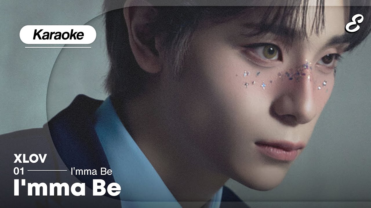 XLOV 'I'MMA BE' KARAOKE (Romanized Lyrics)