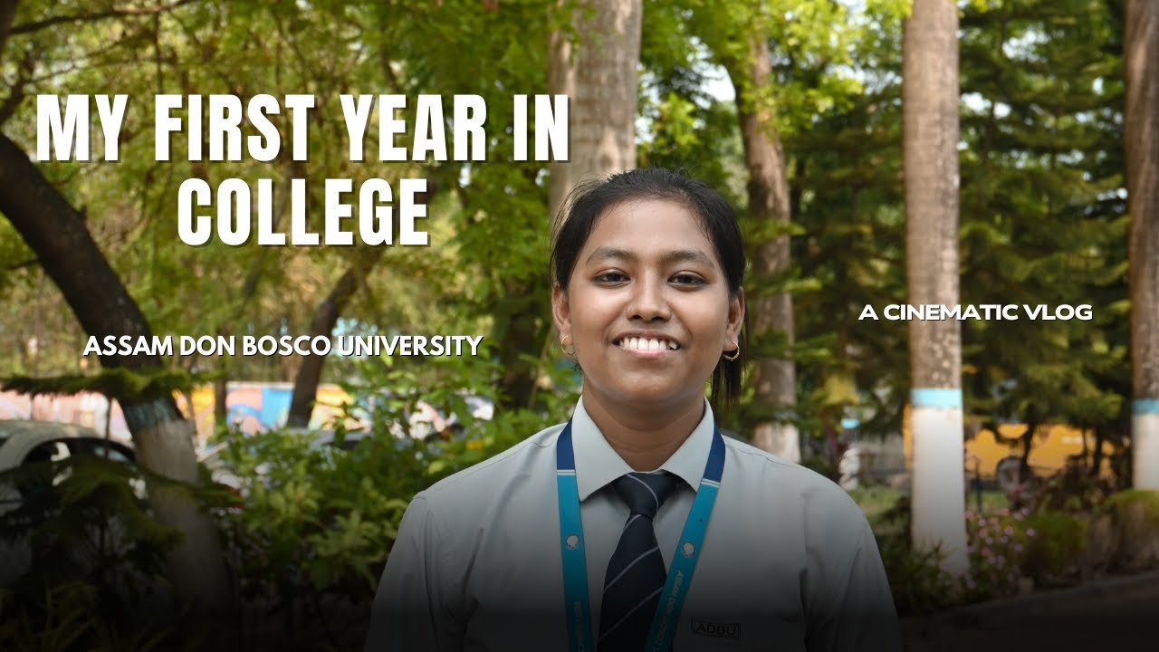 My First Year in College | Assam Don Bosco University