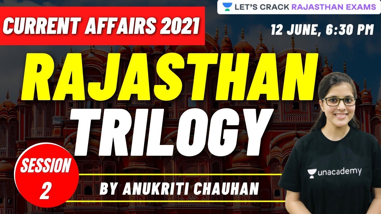 Rajasthan Trilogy | Session 2 | Current Affairs | RAS/RPSC 2021 | Anukriti Singh