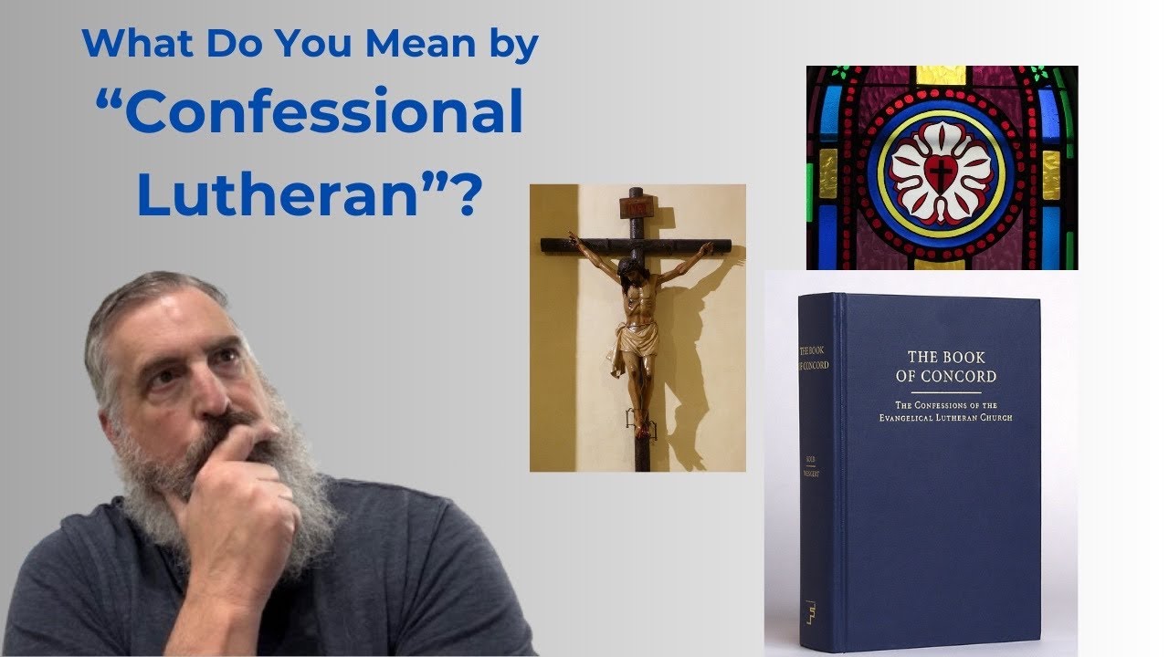 What IS a “Confessional Lutheran”?