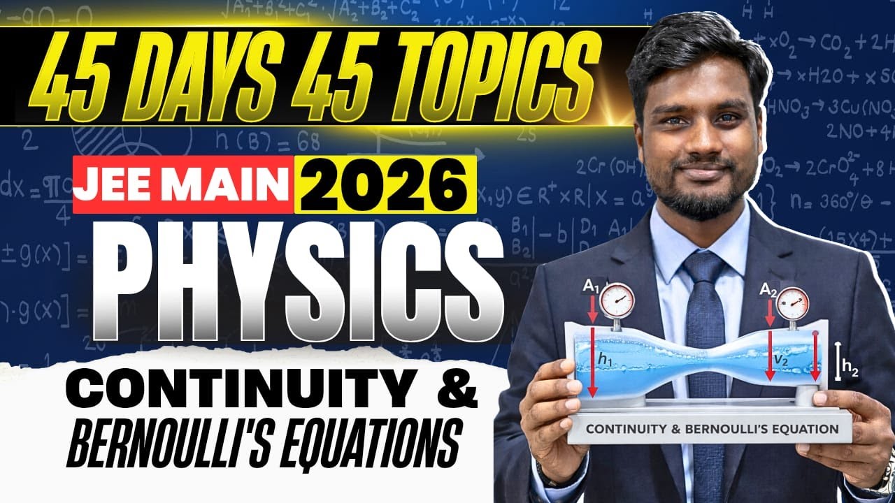 Day 45 | Continuity & Bernoulli Equation | Physics | VK Sir | Score 80+ JEE Main