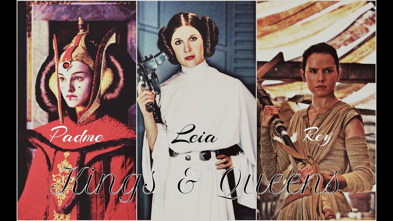 Kings & Queens | Padme | Leia | Rey