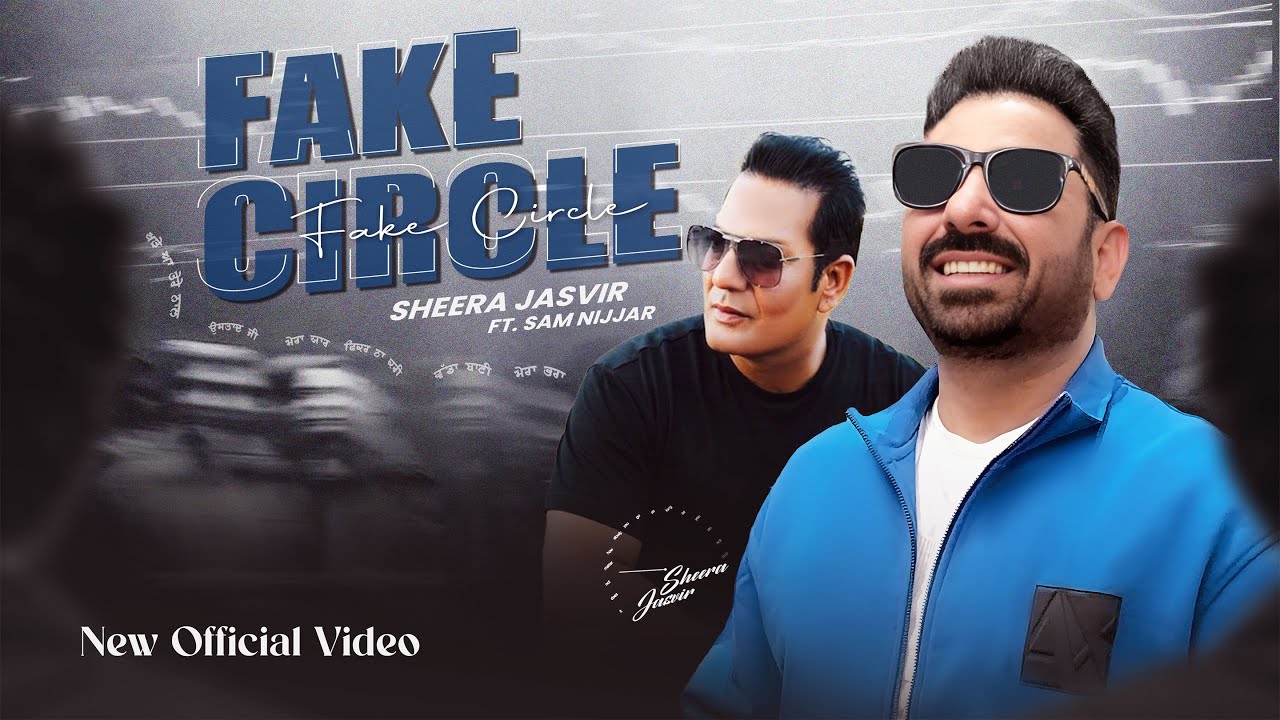 Fake Circle | Sheera Jasvir | Sav Nijjar (4K Official Video) Sukh Sanghera | New Punjabi Song 2026 |