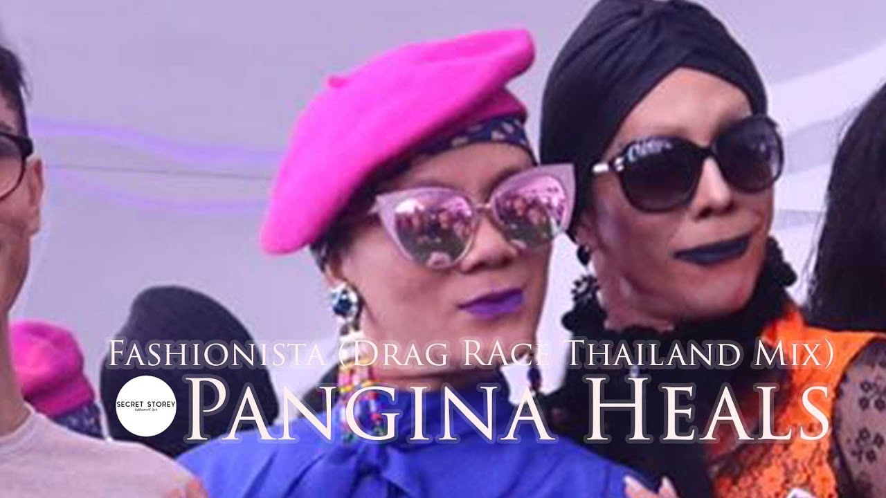 Pangina Heals (Drag Race Thailand) - Fashionista (Drag Race Remix) @Secret Storey